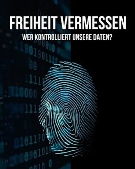 Freiheit vermessen – Wer kontrolliert ihre Daten