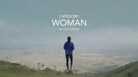 Category: Woman – Who is a woman and who gets to decide?