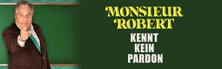 Monsieur Robert kennt kein Pardon
